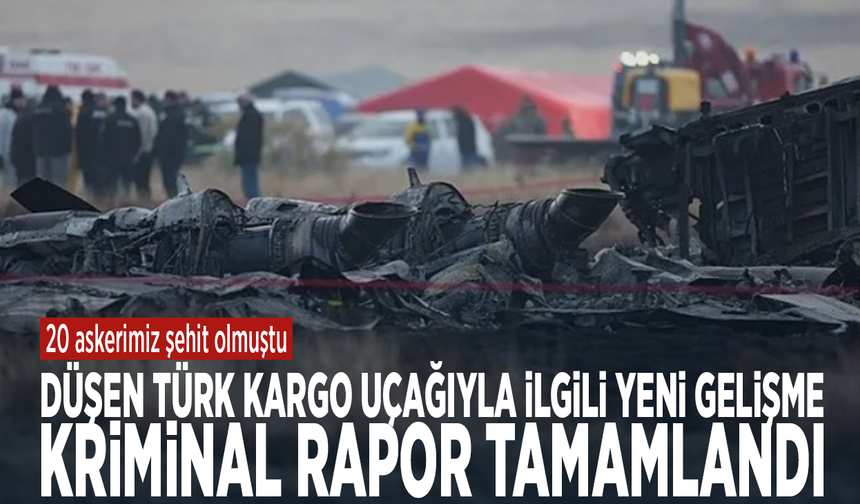Düşen Türk kargo uçağıyla ilgili yeni gelişme: Kriminal rapor tamamlandı