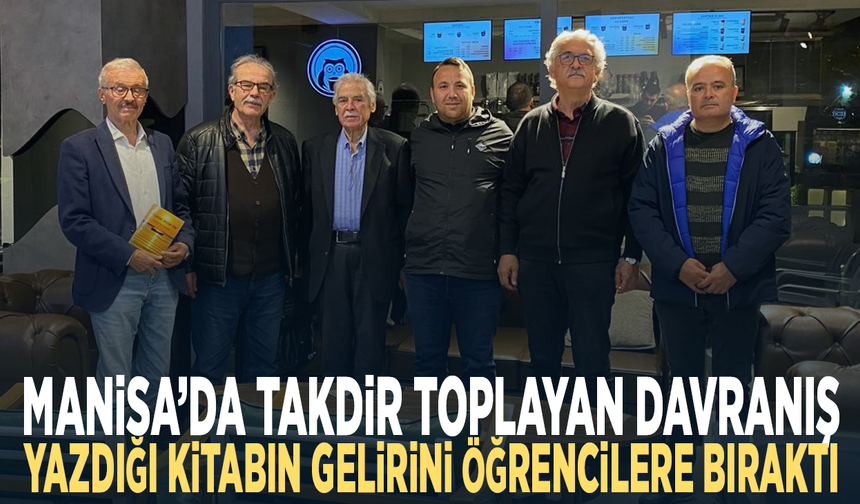Manisa’da takdir toplayan davranış.. Yazdığı kitabın gelirini öğrencilere bıraktı