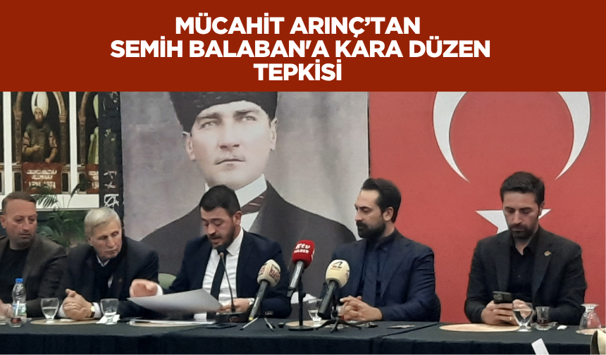 Mücahit Arınç’tan Semih Balaban’a 'Kara Düzen' açıklaması