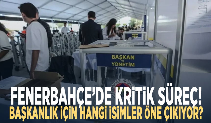Fenerbahçe’de kritik süreç! Başkanlık için hangi isimler öne çıkıyor?