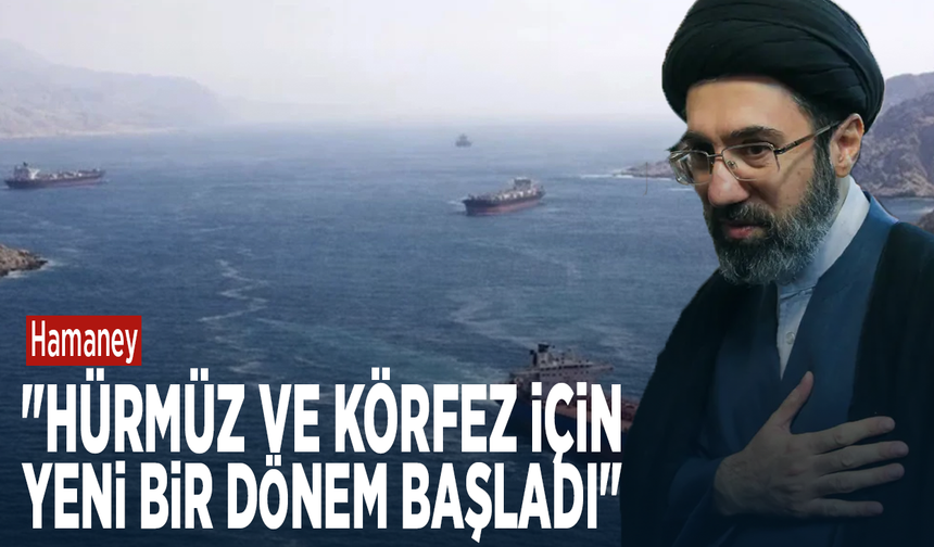 Hamaney: "Hürmüz ve Körfez için yeni bir dönem başladı"
