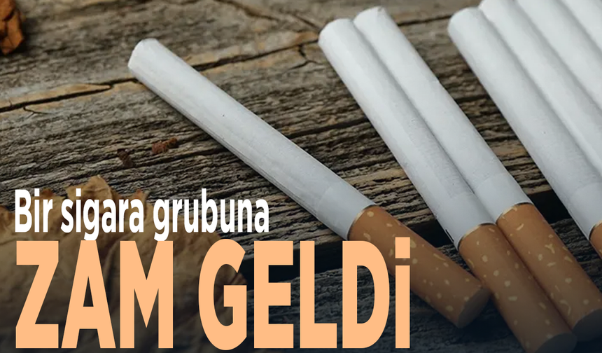 Bir sigara grubuna zam geldi