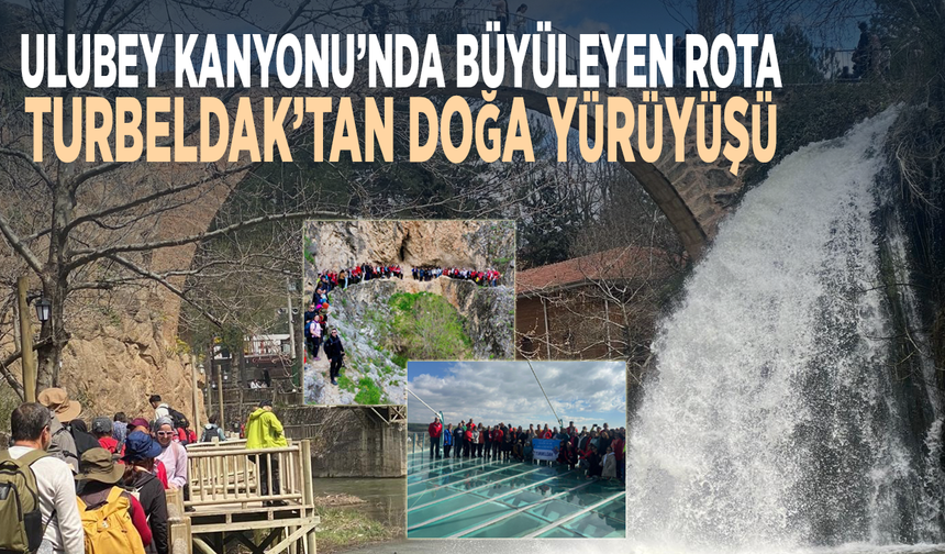 Ulubey Kanyonu’nda büyüleyen rota.. TURBELDAK’tan doğa yürüyüşü