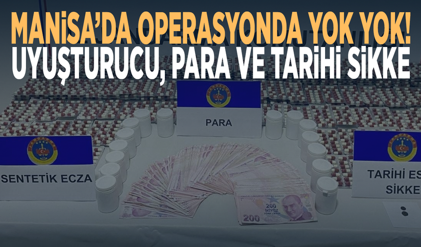 Manisa’da operasyonda yok yok! Uyuşturucu, para ve tarihi sikke