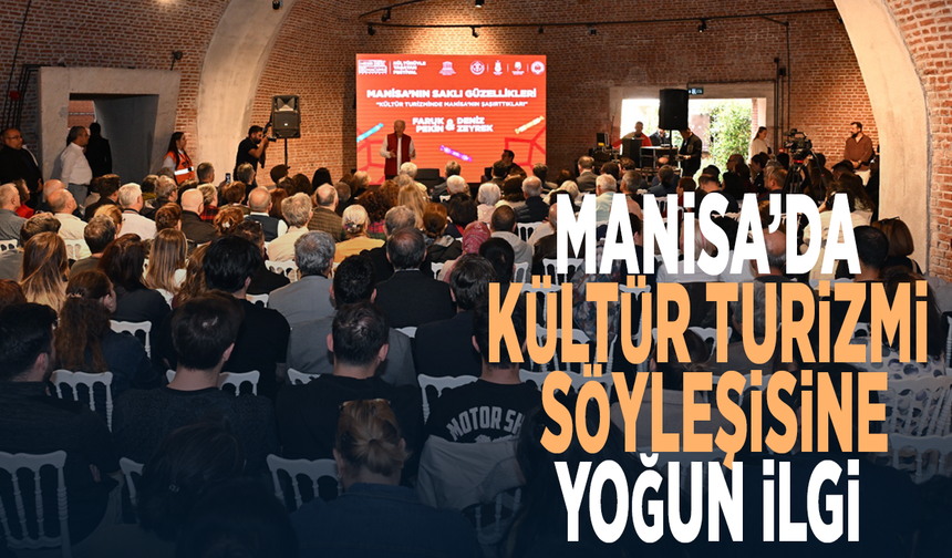 Manisa’da kültür turizmi söyleşisine yoğun ilgi