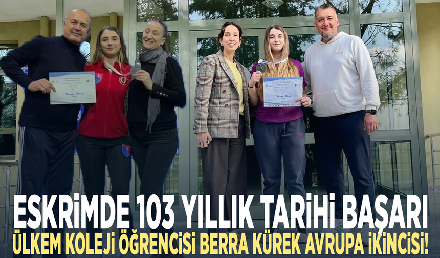 ESKRİMDE 103 YILLIK TARİHİ BAŞARI: ÜLKEM KOLEJİ ÖĞRENCİSİ BERRA KÜREK AVRUPA İKİNCİSİ!