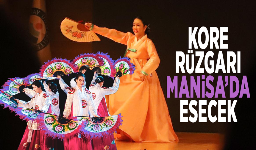 Kore Rüzgarı Manisa’da Esecek