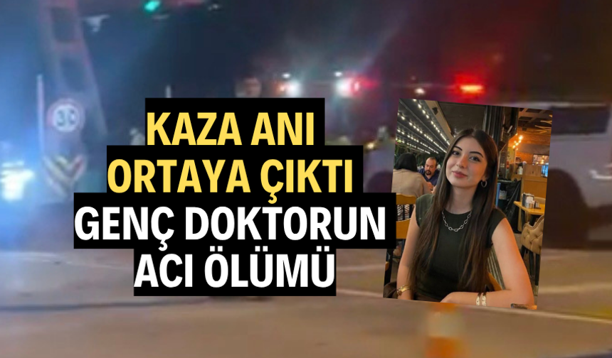 Kaza Anı Ortaya Çıktı: İzmir’de Genç Doktorun Acı Ölümü