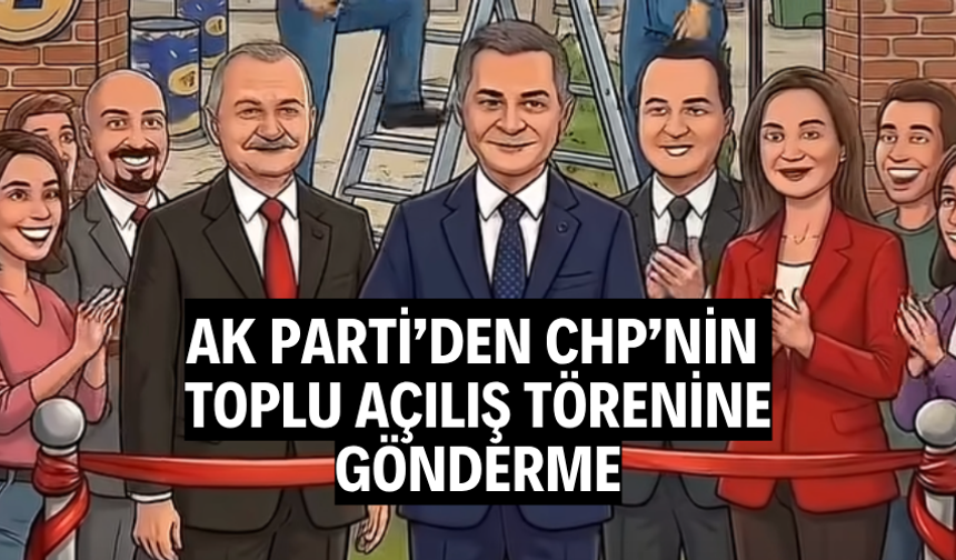 AK Parti’den CHP’nin Açılış Törenine Karikatürlü Gönderme