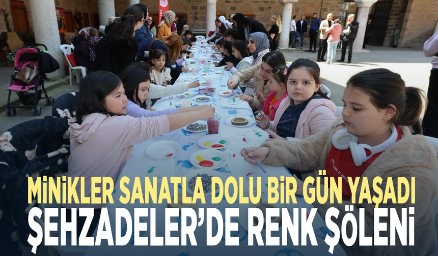 Minikler sanatla dolu bir gün yaşadı... Şehzadeler’de renk şöleni