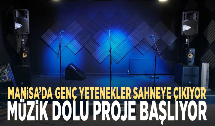 Manisa’da genç yetenekler sahneye çıkıyor... Müzik dolu proje başlıyor