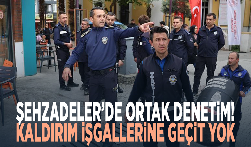 Şehzadeler’de ortak denetim! Kaldırım işgallerine geçit yok