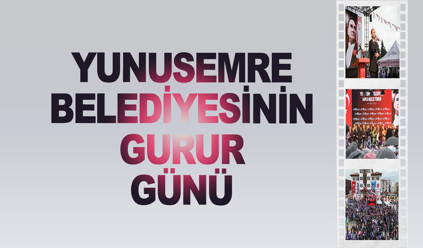 Yunusemre'de gurur günü