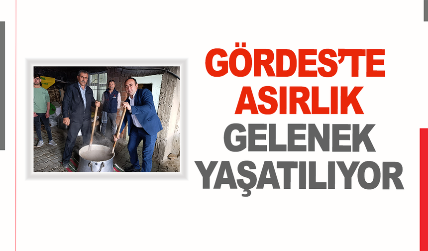 Gördes’te asırlık gelenek yaşatılıyor