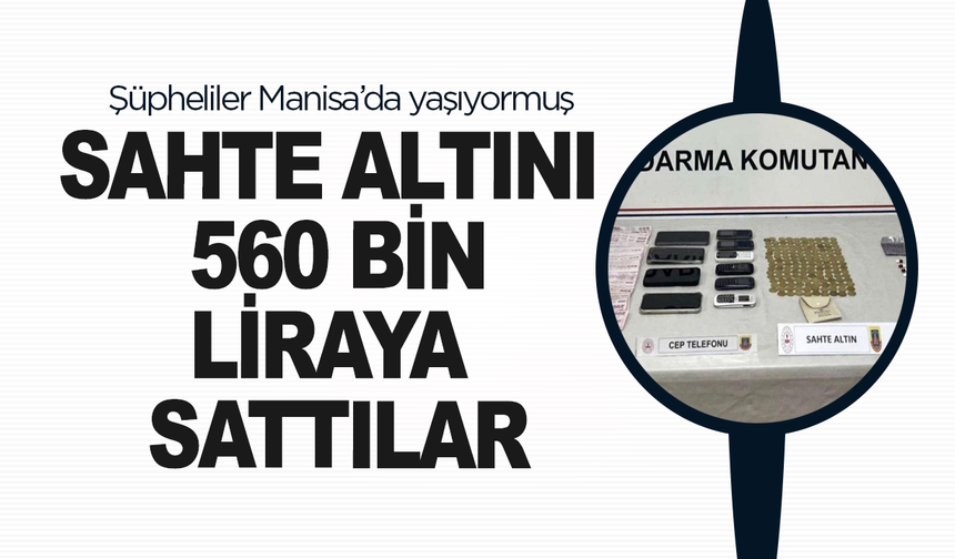Çok sayıda sahte altını 560 bin liraya satan 4 şüpheliye jandarma baskını