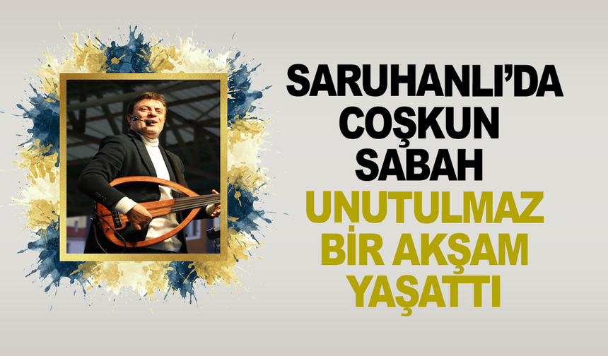 Saruhanlı’da Coşkun Sabah Rüzgarı