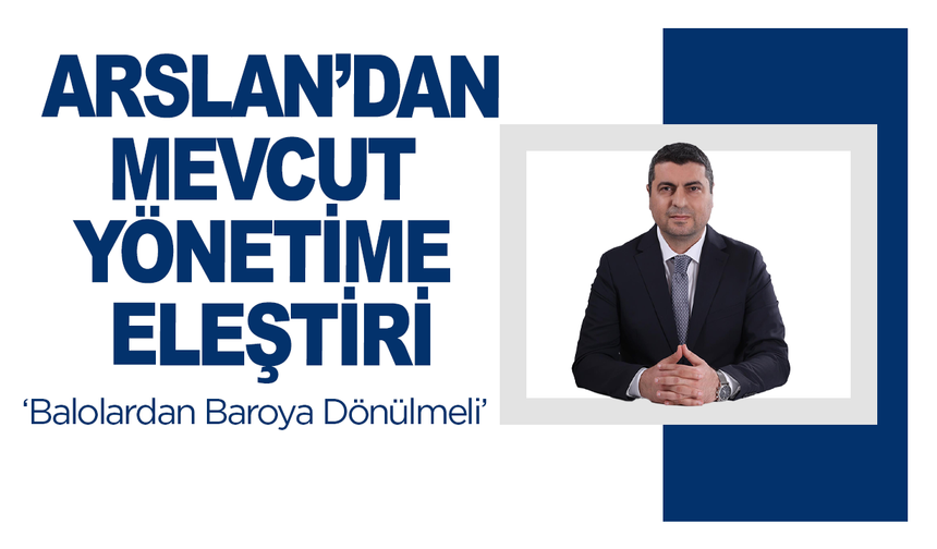 Manisa Barosu Başkan Adayı Av. Dr. Can Adar Arslan mevcut yönetimi eleştirdi