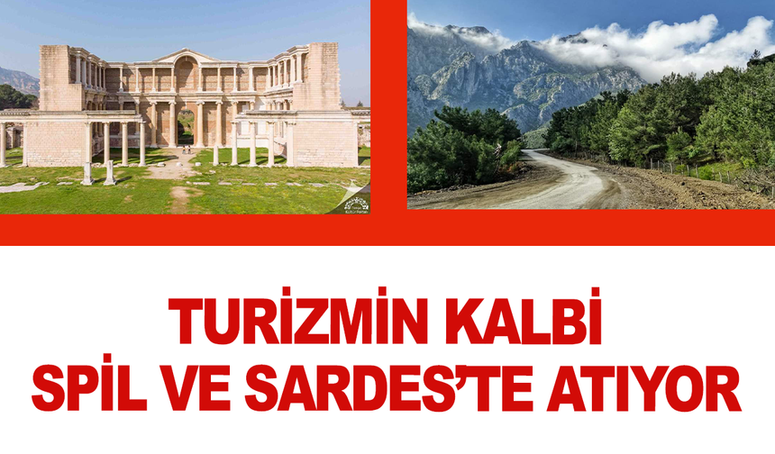Manisa’da Turizmin Kalbi Spil ve Sardes’te Atıyor