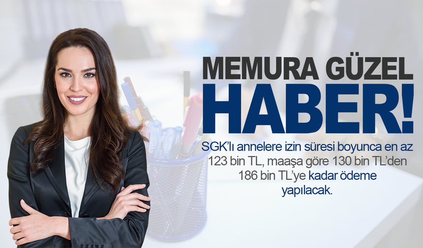 Memurlara güzel haber var: 247 bin TL ödeme yapılacak