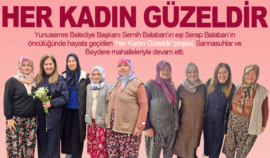 Her kadın güzeldir projesi devam ediyor