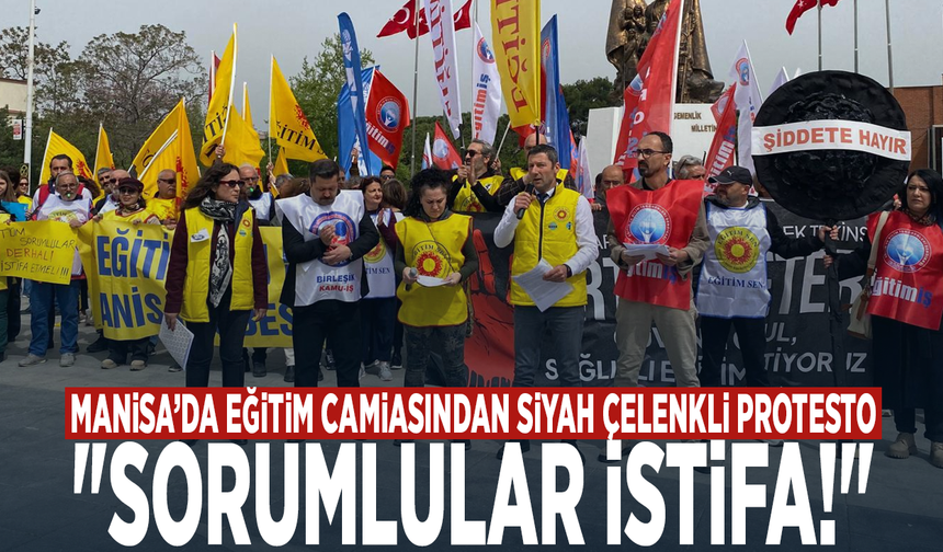 Manisa’da Eğitim Camiasından Siyah Çelenkli Protesto: "Sorumlular İstifa!"
