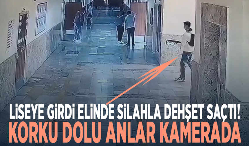 Liseye girdi elinde silahla dehşet saçtı! Korku dolu anlar kamerada