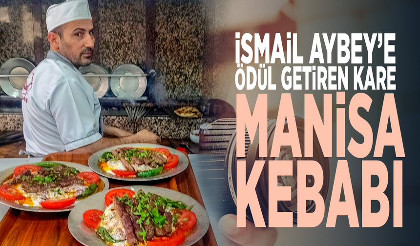 İsmail Aybey’e ödül getiren kare: Manisa kebabı