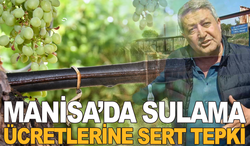 Manisa'da sulama ücretlerine tepki