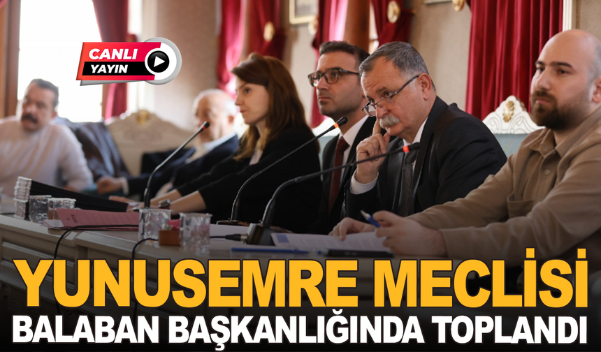 CANLI YAYIN | Yunusemre Belediye Meclisi başladı