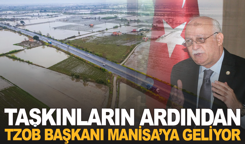 TZOB Başkanı Bayraktar Manisa’ya Geliyor