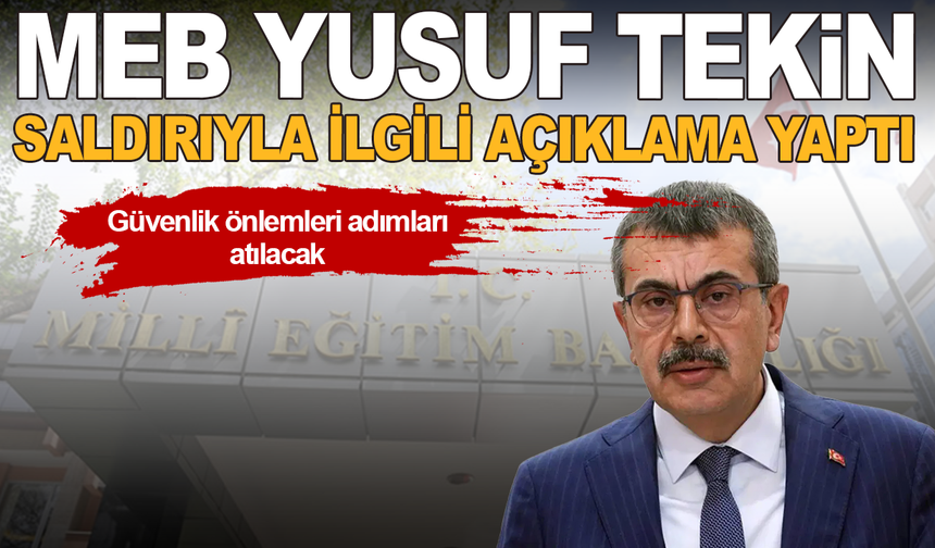 Yusuf Tekin'den 'okul saldırılarına' ilişkin açıklama