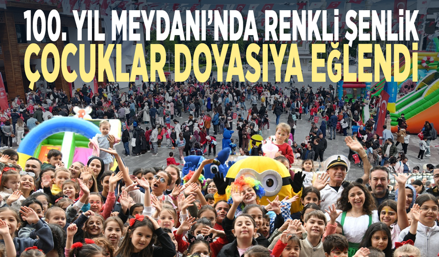 100. Yıl Meydanı’nda renkli şenlik.. Çocuklar doyasıya eğlendi