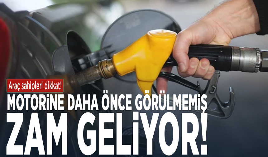 Araç sahipleri dikkat! Motorine daha önce görülmemiş zam geliyor