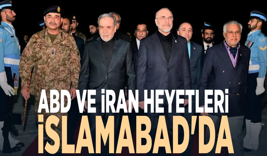 ABD ve İran heyetleri İslamabad'da