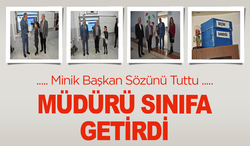 Minik Başkan Sözünü Tuttu, Müdürü Sınıfa Getirdi