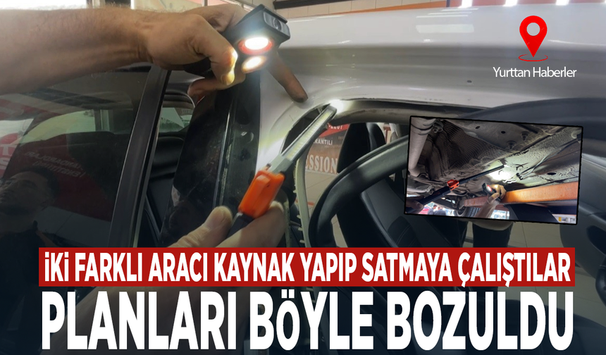 İki farklı aracı kaynak yapıp satmaya çalıştılar... Planları böyle bozuldu