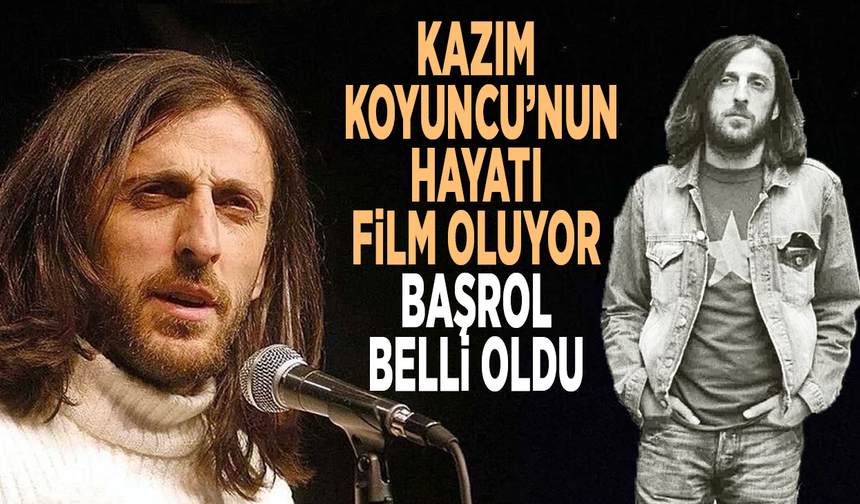 Kazım Koyuncu’nun hayatı film oluyor.. Başrol belli oldu