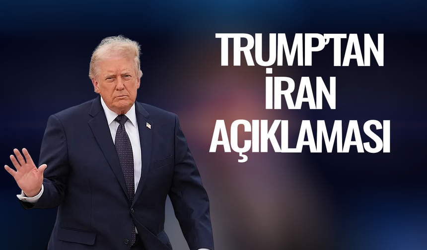 Trump'tan önemli açıklamalar