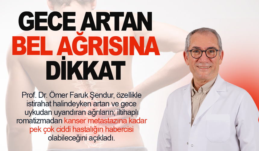 Bel ağrısını fıtığa bağlamayın, teşhiste geç kalmayın
