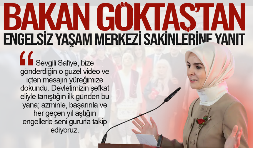 Bakan Göktaş’tan engelsiz yaşam merkezi sakinlerine yanıt