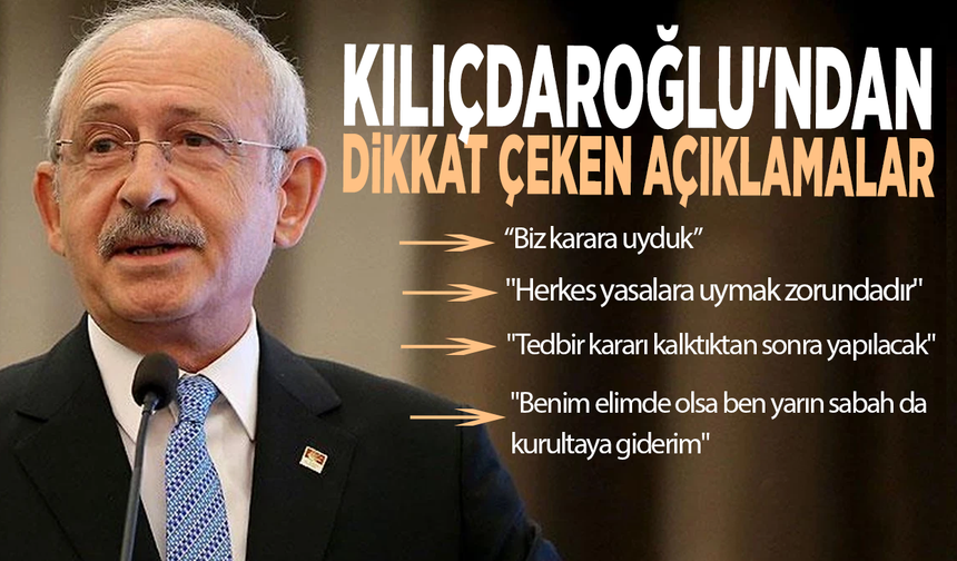 Kemal Kılıçdaroğlu'ndan dikkat çeken açıklamalar