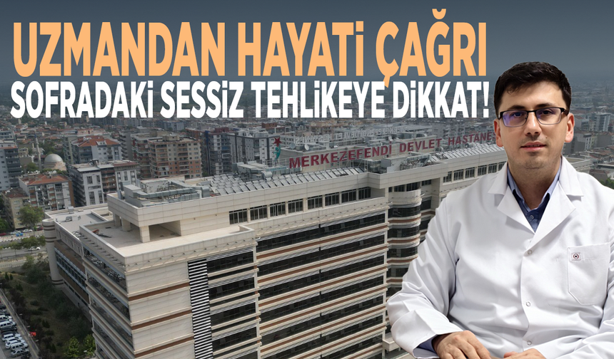 Uzmandan hayati çağrı... Sofradaki sessiz tehlikeye dikkat