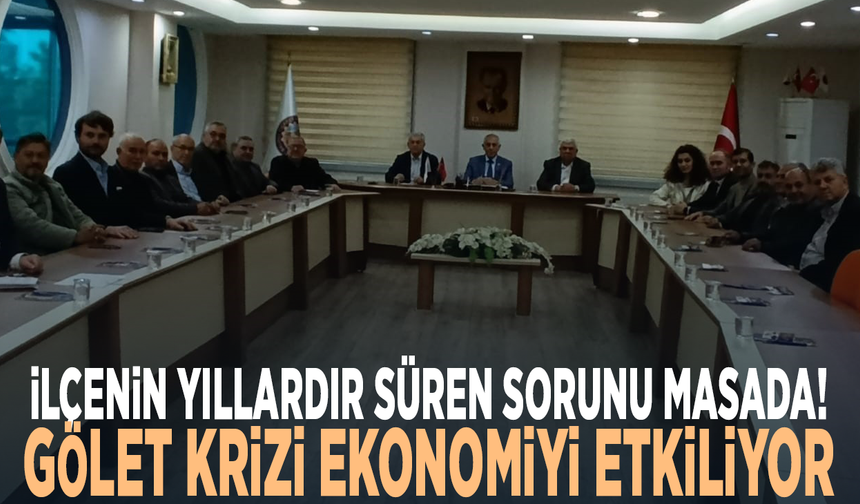 İlçenin yıllardır süren sorunu masada! Gölet krizi ekonomiyi etkiliyor