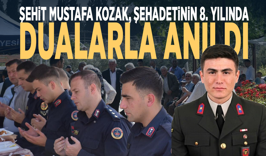 Şehit Mustafa Kozak, şehadetinin 8. yılında dualarla anıldı