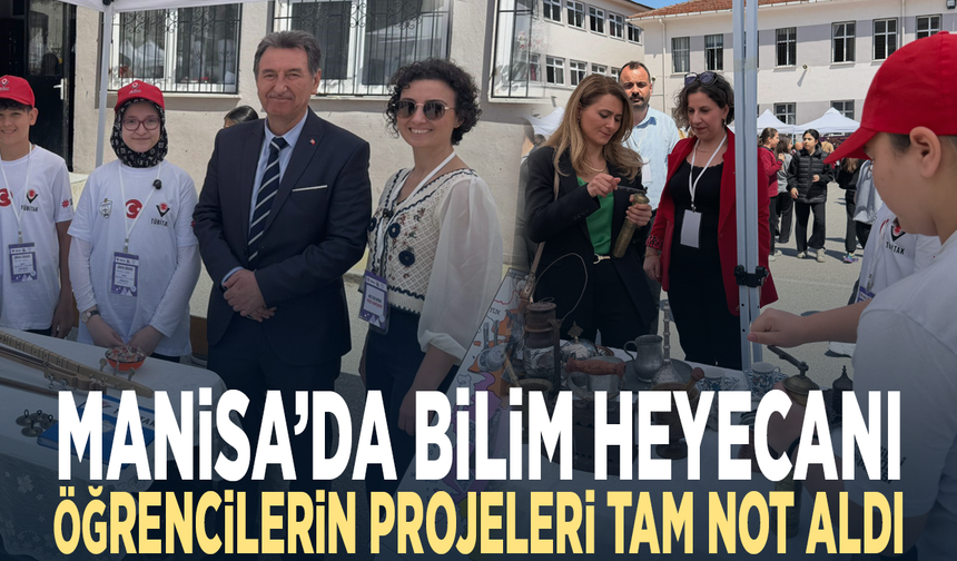 Manisa’da bilim heyecanı... Öğrencilerin projeleri tam not aldı