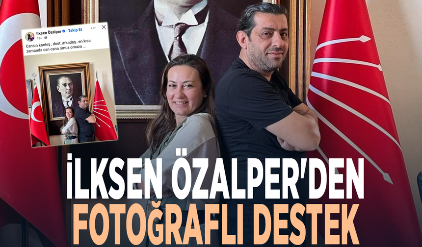 İlksen Özalper'den fotoğraflı destek