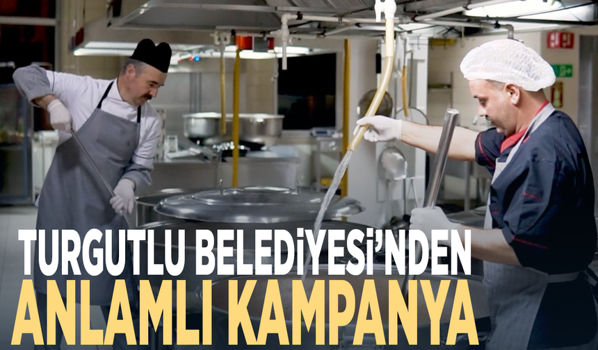 Turgutlu Belediyesi’nden anlamlı kampanya
