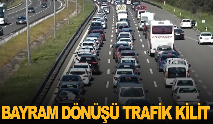 Bayram dönüşünde trafik kilitlendi