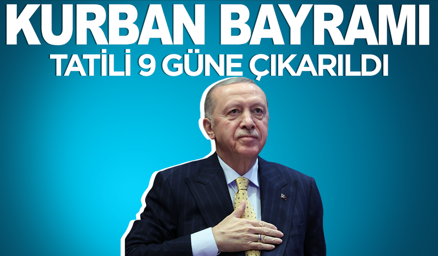 Erdoğan açıkladı: Kurban Bayramı 9 güne uzatıldı!