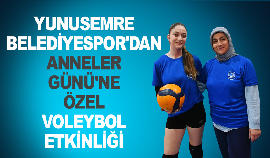 Yunusemre Belediyespor, Anneler Günü'nü turnuvayla kutladı